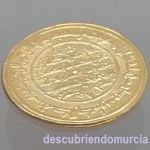Monedas de oro y plata, tesoros en la Región de Murcia Dinar islámico. Centro Visitantes San Cayetano Monteagudo